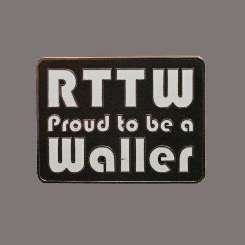 RTTW Pin - Proud to be a Waller
